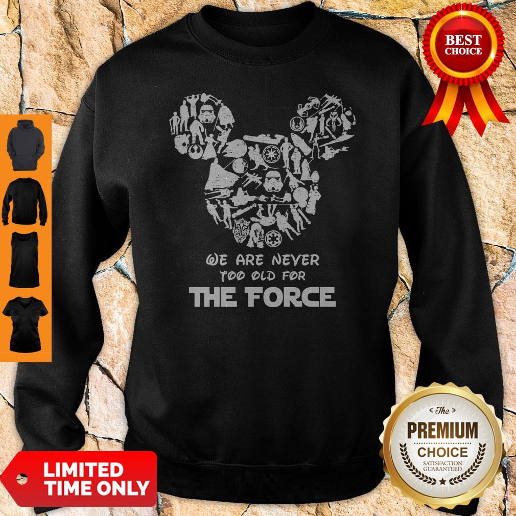 Official Mickey We Are Never Too Old For The Force Shirt