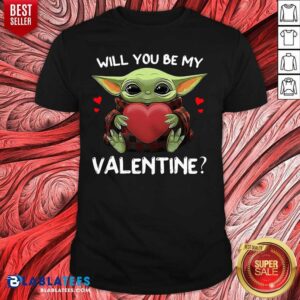 Nice Baby Yoda Hug Heart Will You Be My Valentine Shirt