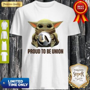 Good Baby Yoda Hug UA Proud To Be Union Shirt