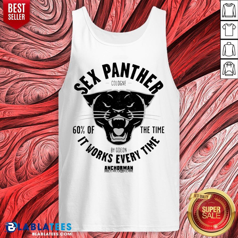Nice Sex Panther Cologne It Works Every Time Shirt