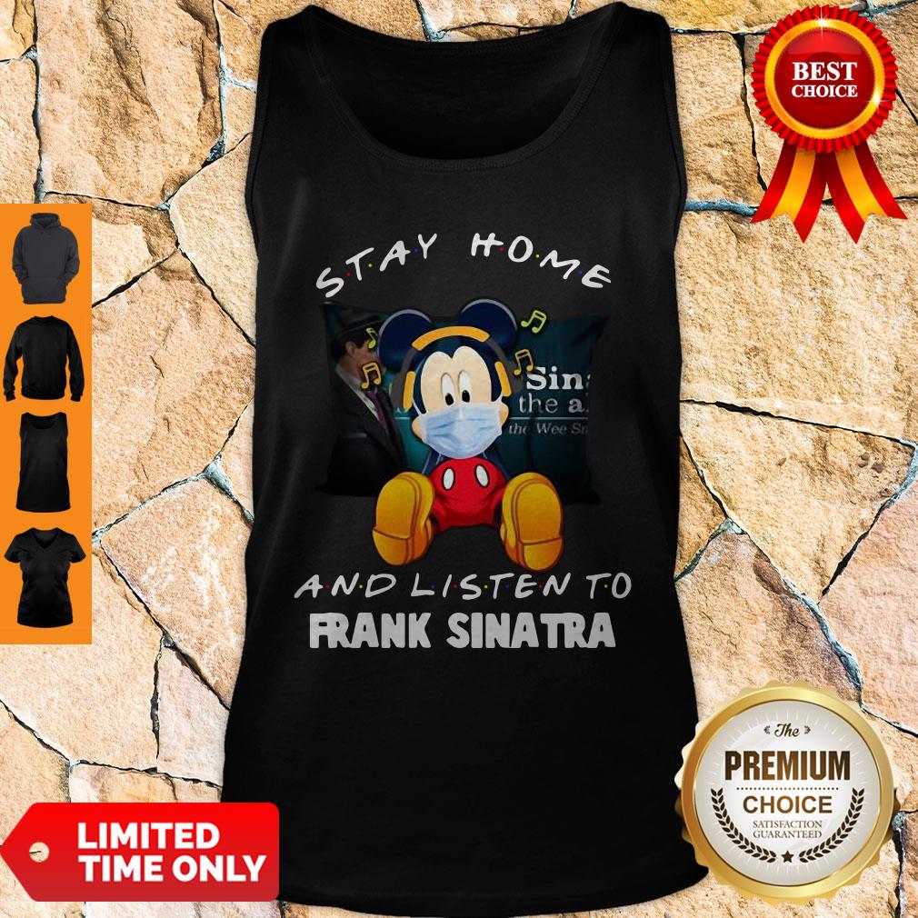 Official Mickey Mouse Stay Home And Listen To Frank Sinatra Shirt