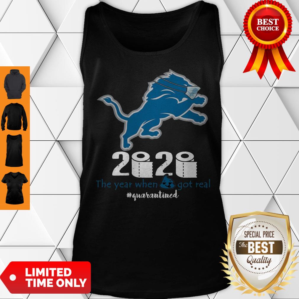 Detroit Lions 2020 The Year When Shit Got Real #Quatantined Shirt