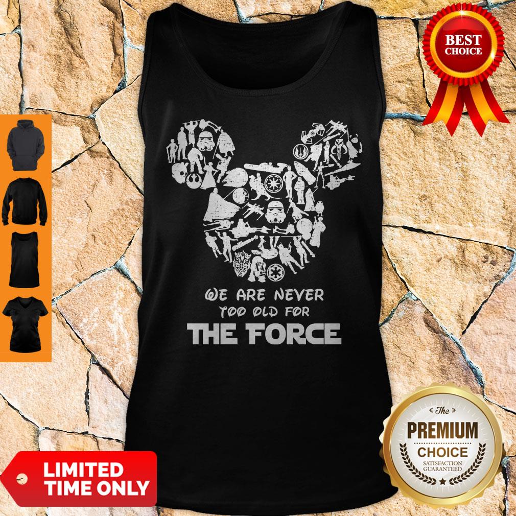 Official Mickey We Are Never Too Old For The Force Shirt