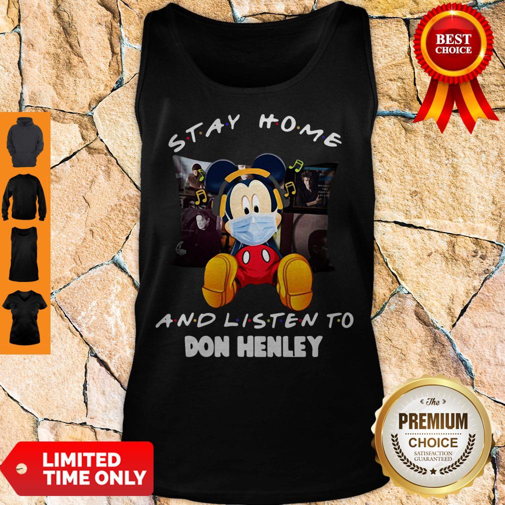 Top Mickey Mouse Stay Home And Listen To Don Henley Shirt