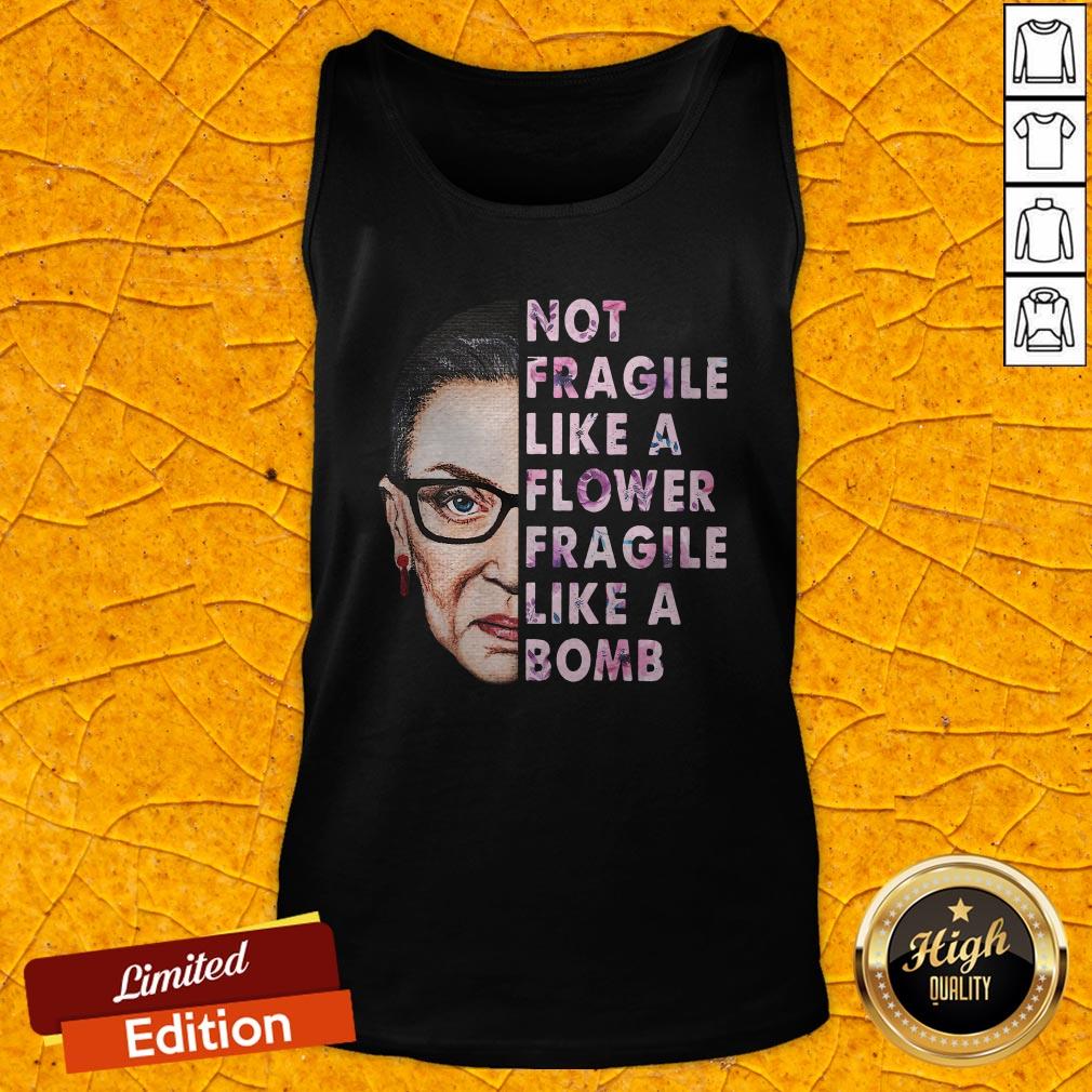RBG Not Fragile Like A Flower Fragile Like A Bomb Shirt