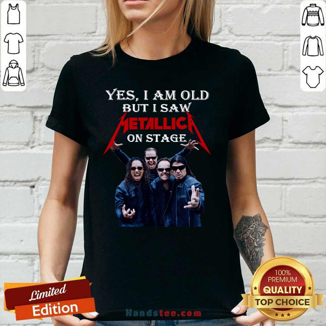 Terrific Yes I Am Old But I Saw Metallica On Stage 2021 Shirt