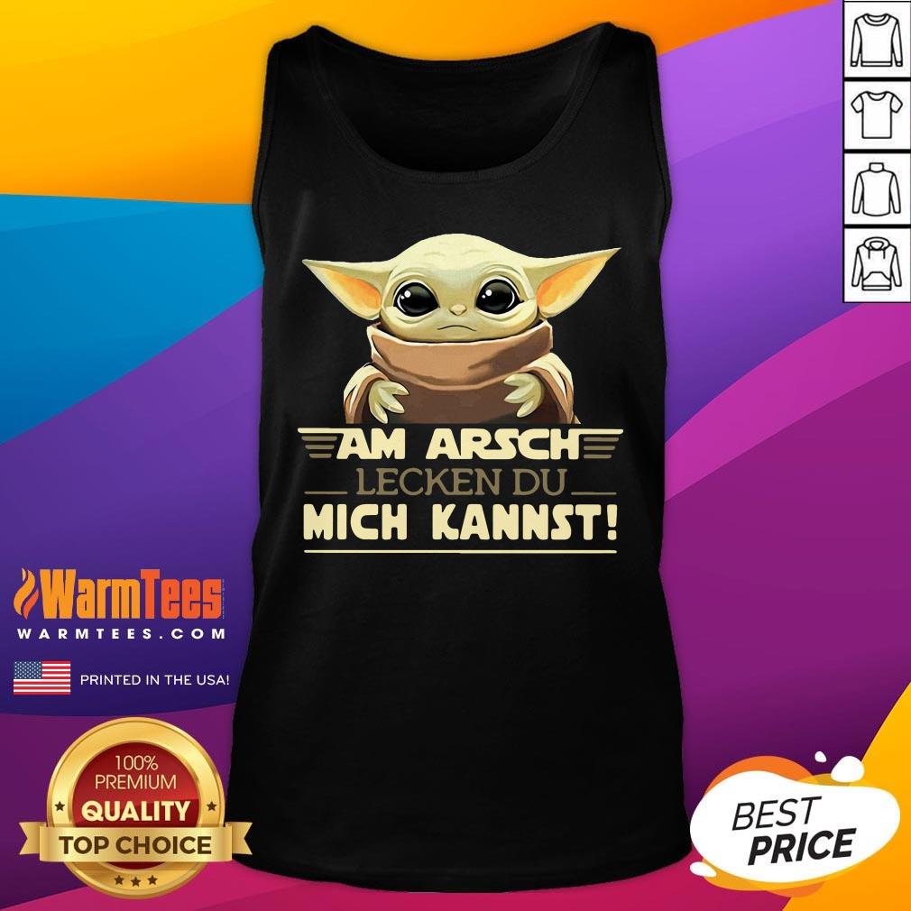 Top Baby Yodda Am Arsch Lecken Du Mich Kannst Shirt