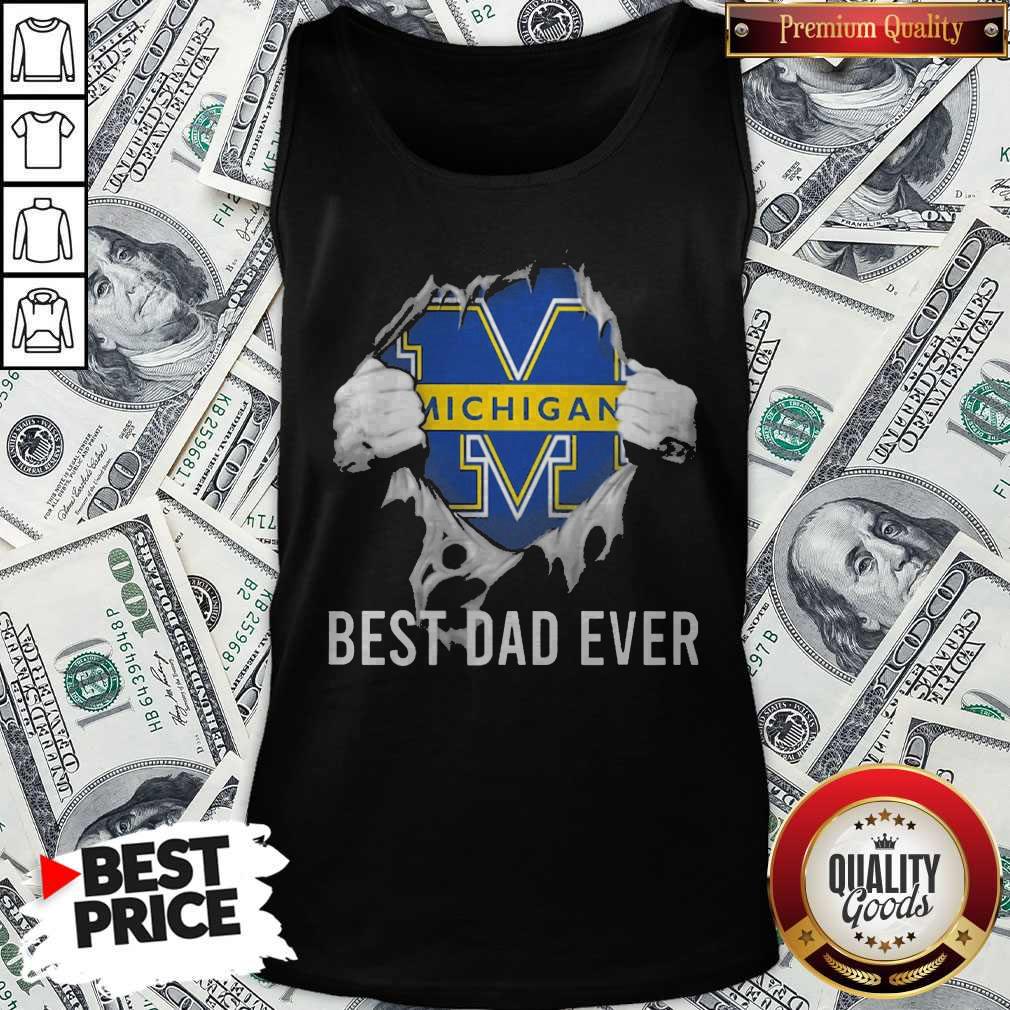 Top Blood Inside Me Michigan Wolverines Football Best Dad Ever Shirt