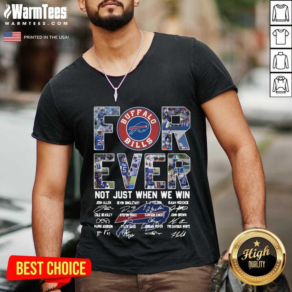 Top Buffalo Bills Forever Not Just When We Win Signatures Shirt