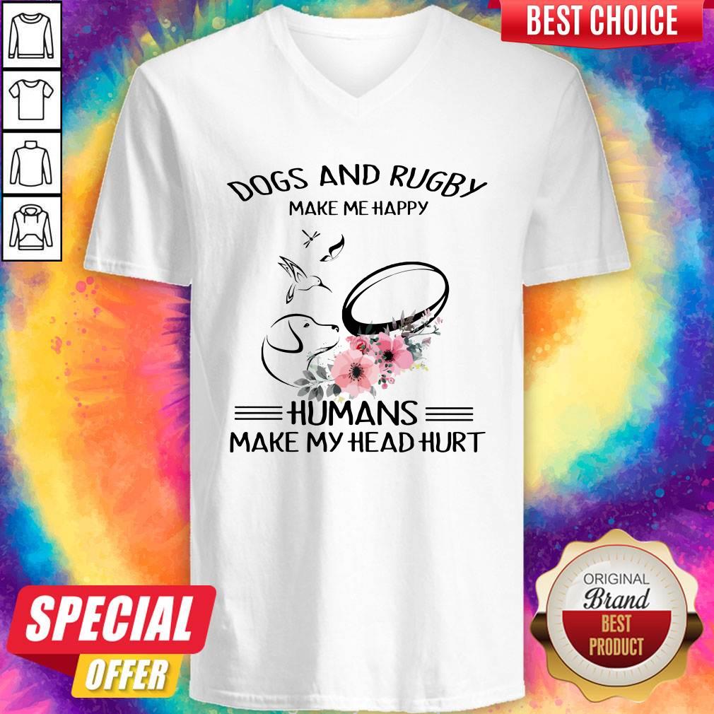 Top Dog And Rugby Make Me Happy Humans Make My Head Hurt Shirt