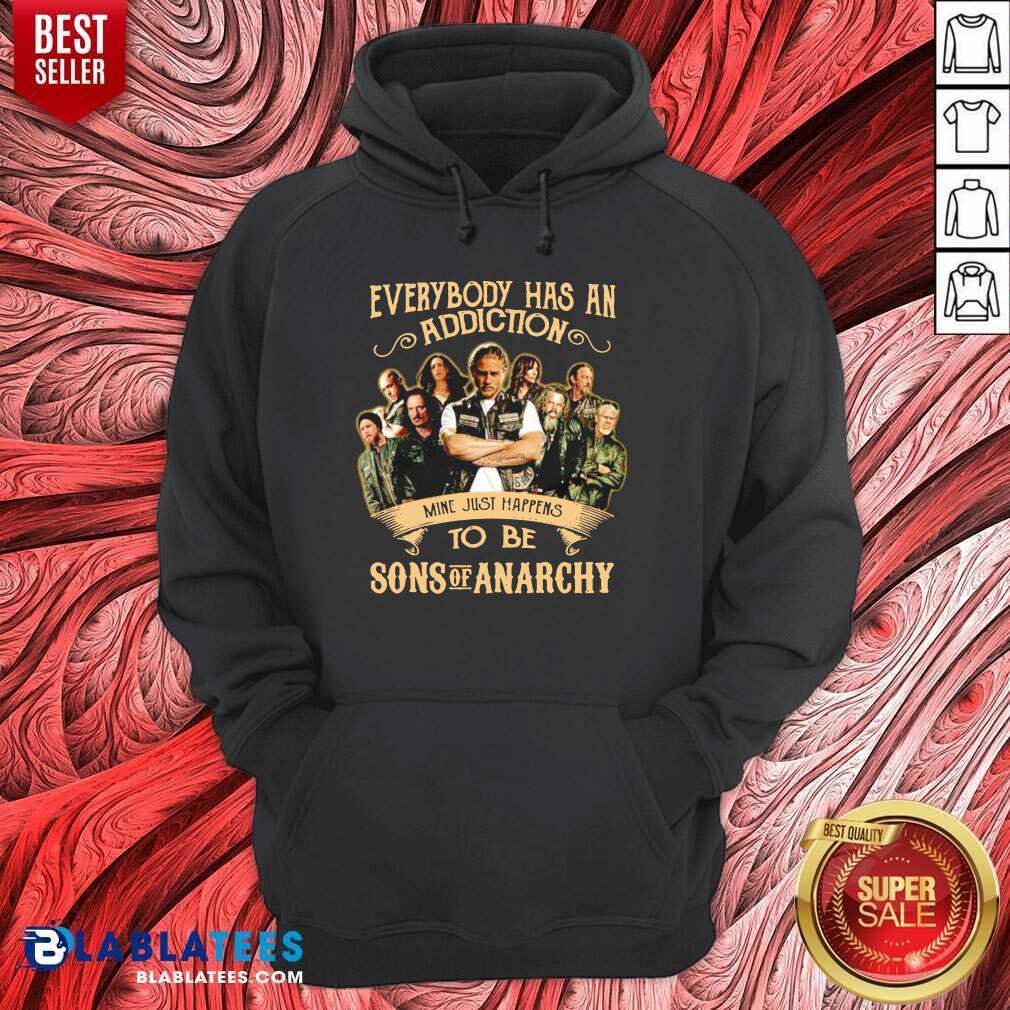 top-everybody-body-has-an-addiction-mine-just-happens-to-be-sons-of-anarchy-hoodie.jpg