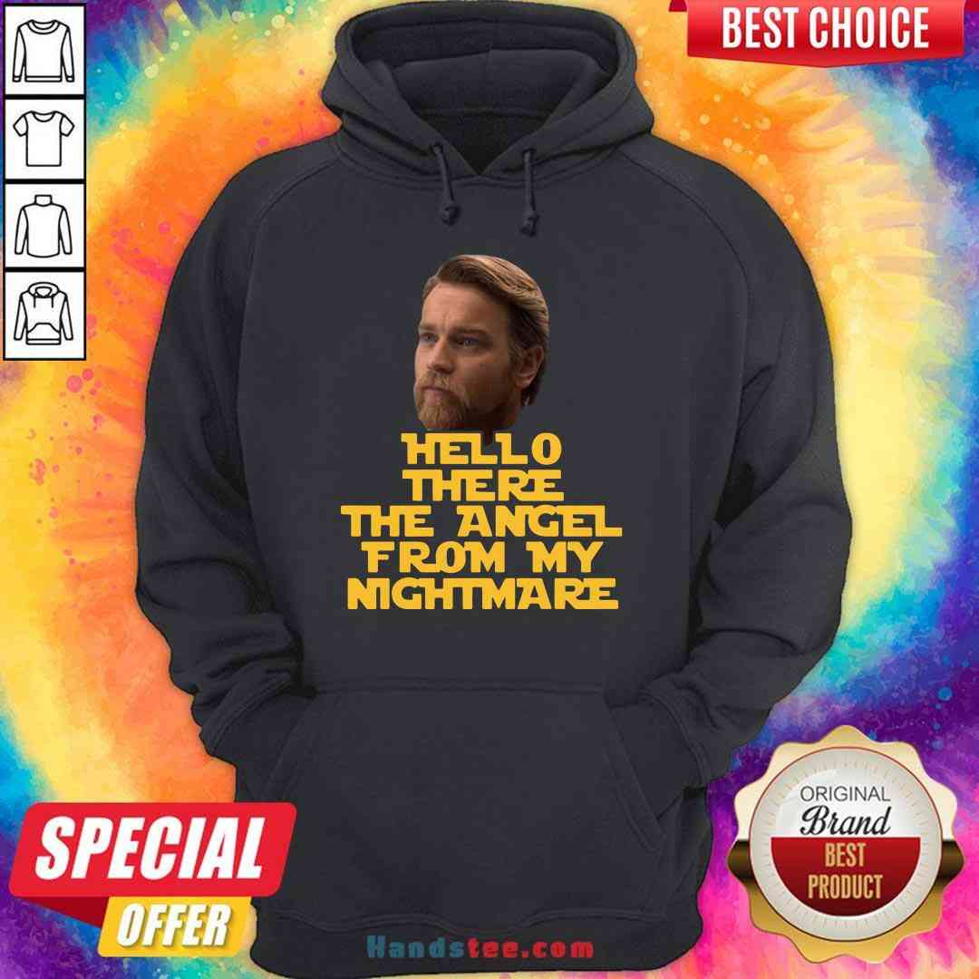 Top Ewan Mcgregor Hello There The Angel From My Nightmare Shirt