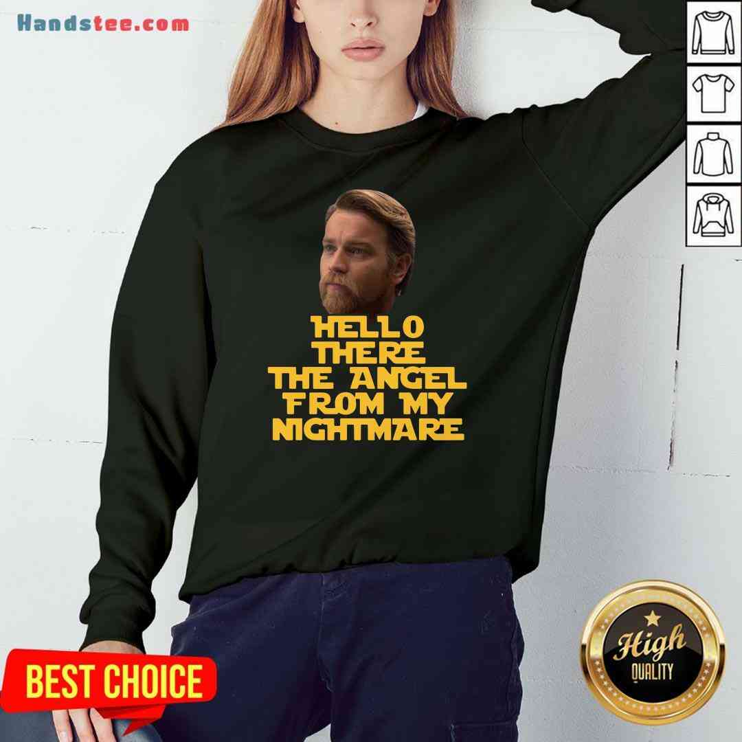 Top Ewan Mcgregor Hello There The Angel From My Nightmare Shirt