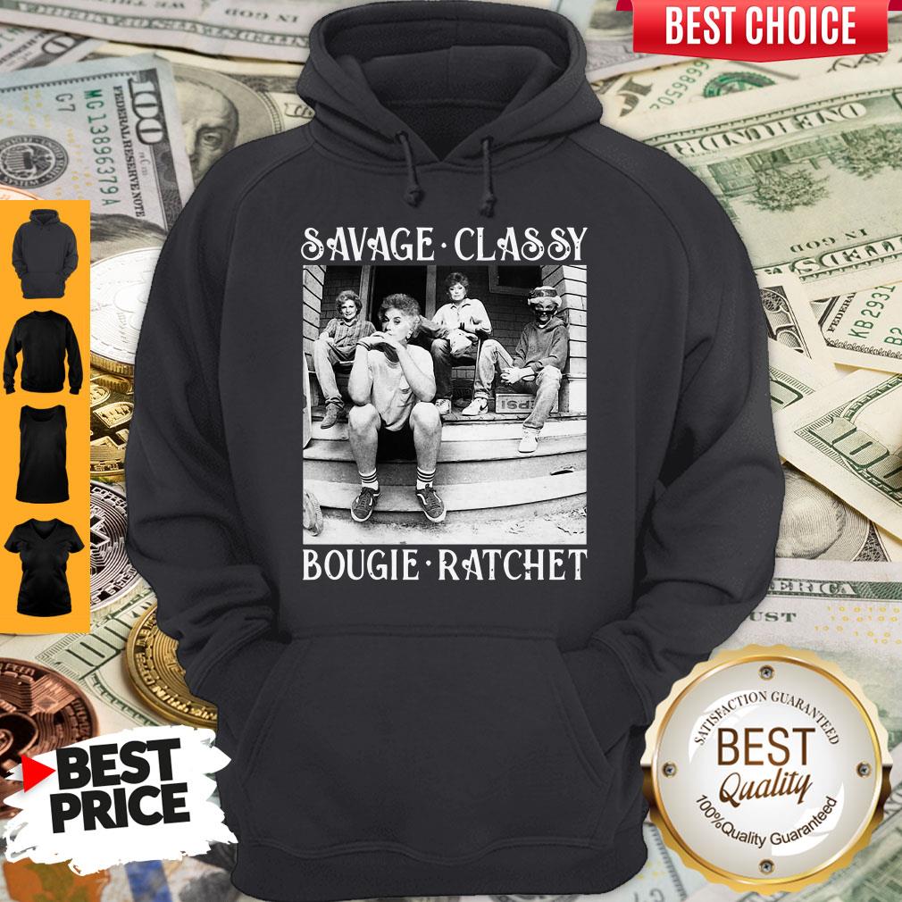 Top Golden Girls Savage Classy Bougie Ratchet Shirt