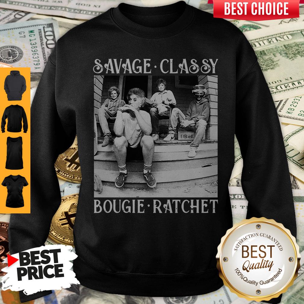 Top Golden Girls Savage Classy Bougie Ratchet Shirt