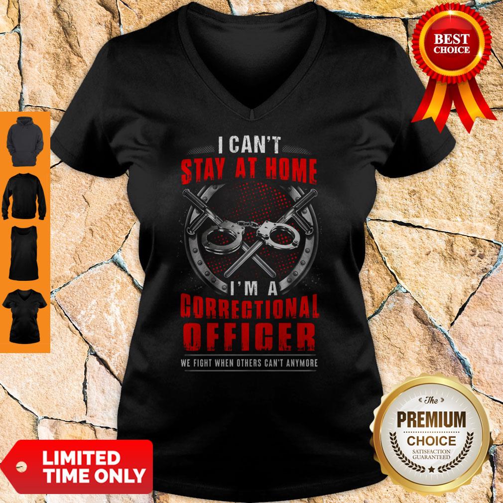 Top I Can’t Stay At Home I’m A Correctional Officer Shirt