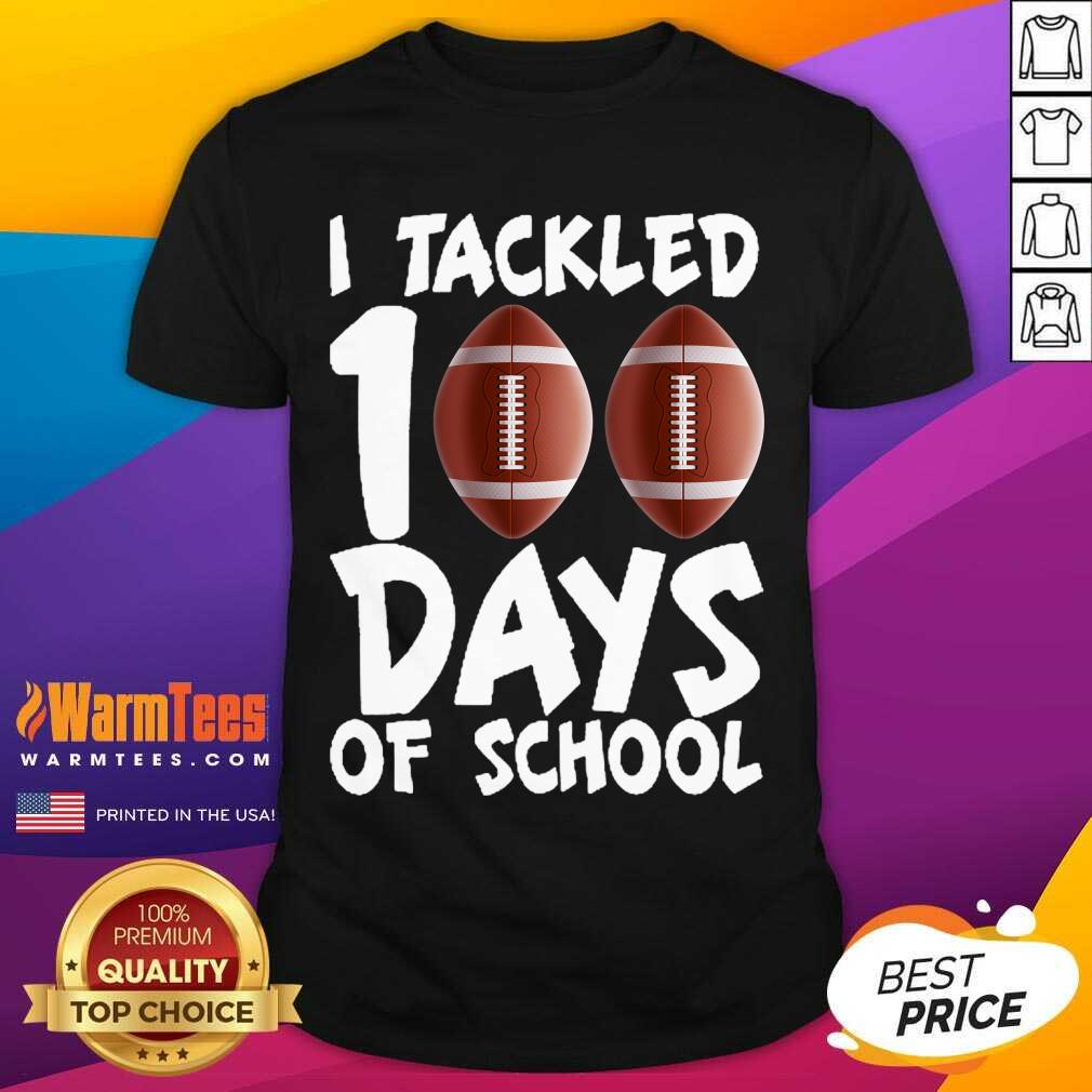 Top I Tackled 100 Days Of School Football Shirt