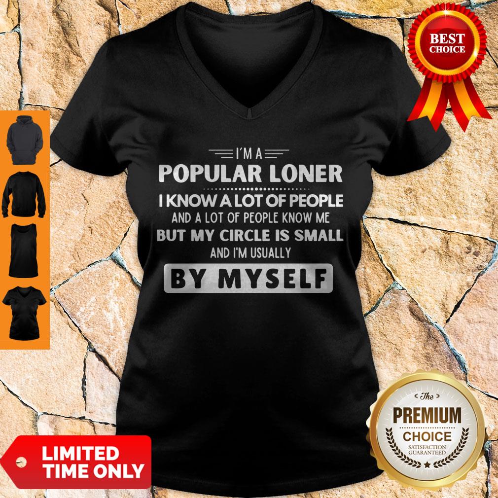top-im-a-popular-loner-i-know-a-lot-of-people-but-my-circle-is-small-by-myself-v-neck