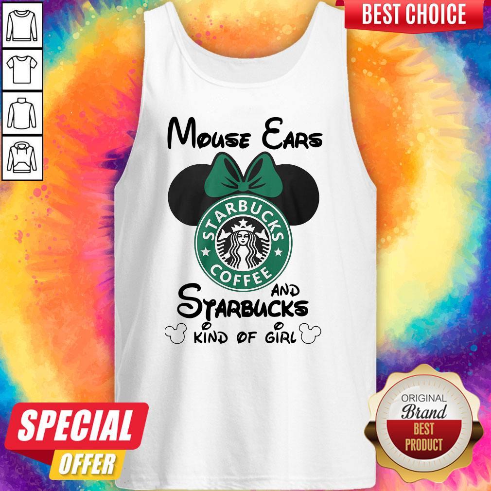 Top Mouse Ears And Starbucks Kind Of Girl Shirt