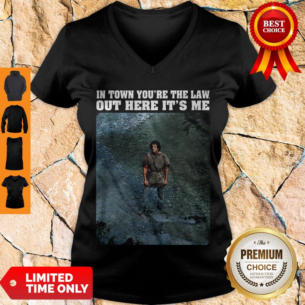 Top Rambo In town you’re the law out here it’s me shirt