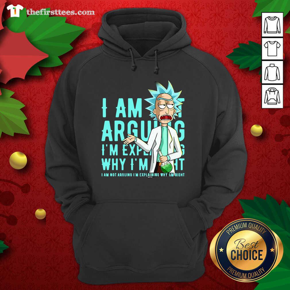 top-rick-sanchez-i-am-not-arguing-why-im-i-am-not-arguing-im-explaining-hoodie.jpg