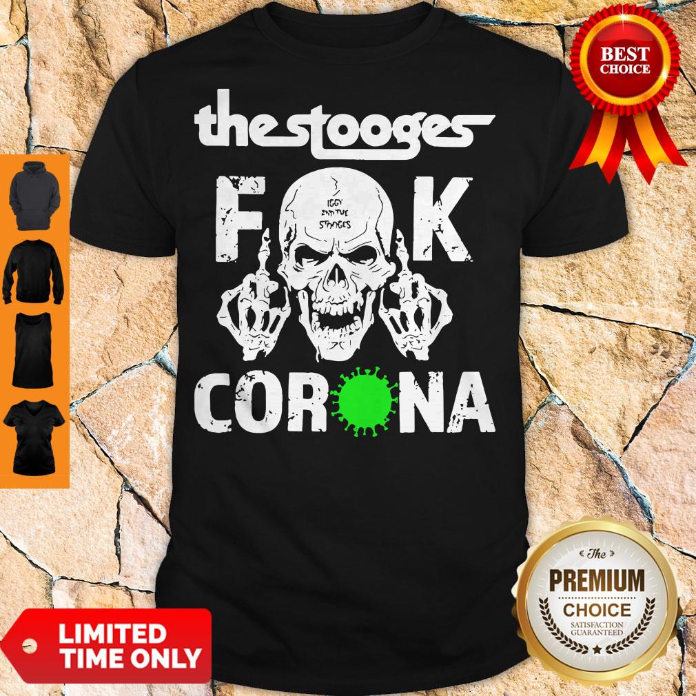 Top Skull The Stooges fuck corona shirt