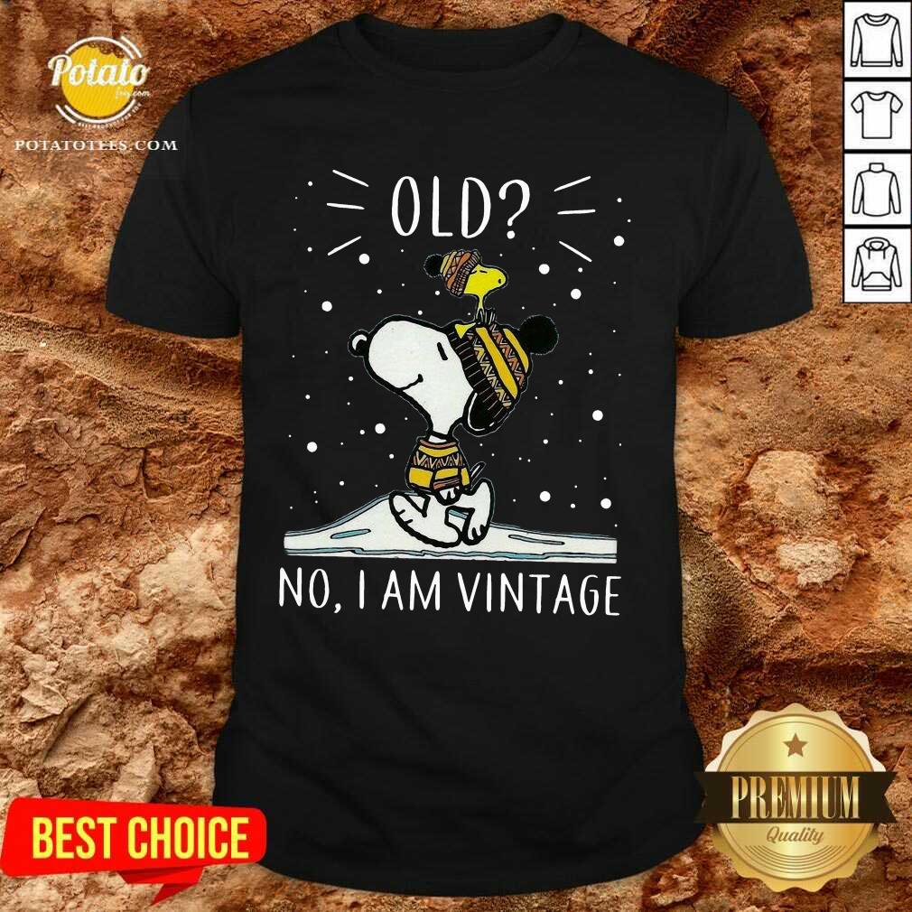 Top Snoopy And Woodstock Old No I Am Vintage Shirt