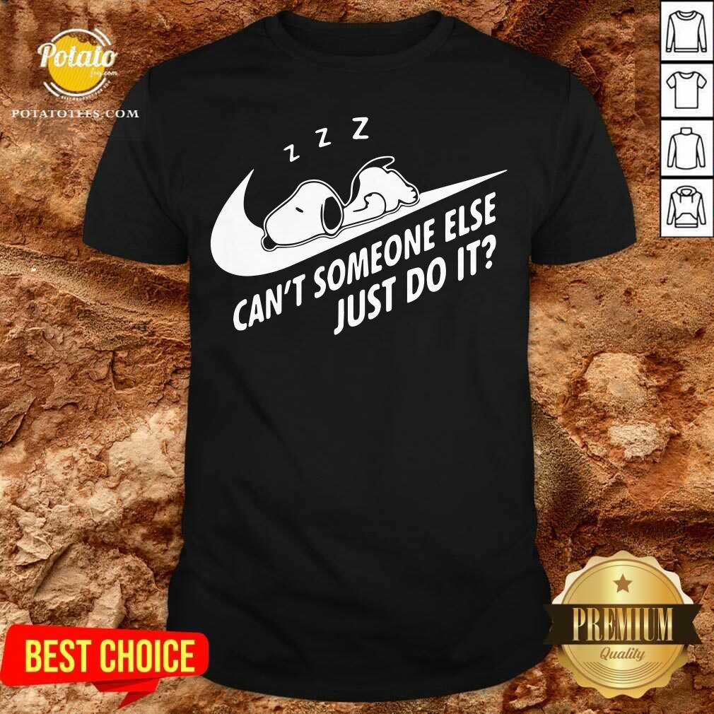 Top Snoopy Can’t Someone Else Just Do It Shirt