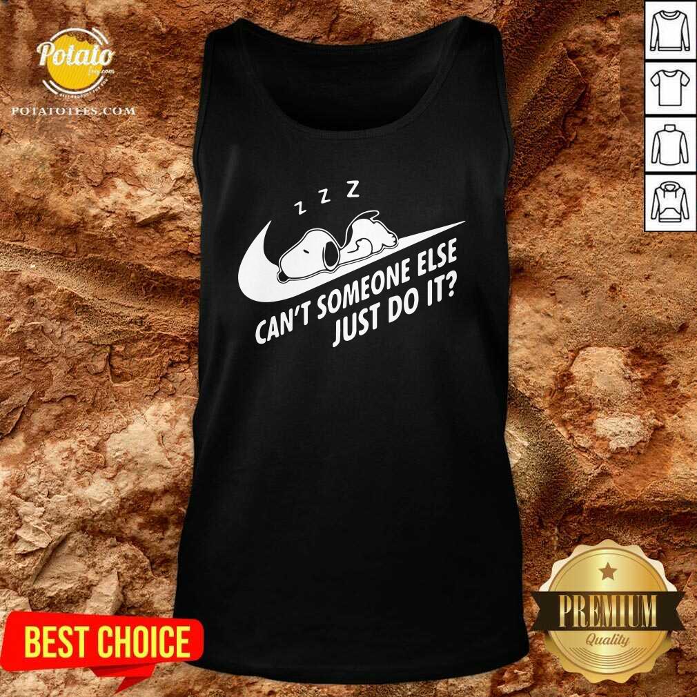 Top Snoopy Can’t Someone Else Just Do It Shirt