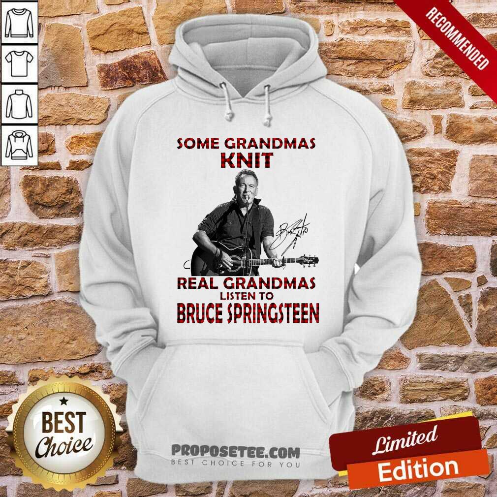 Top Some Grandmas Knit Real Grandmas Listen To Bruce Springsteen Shirt