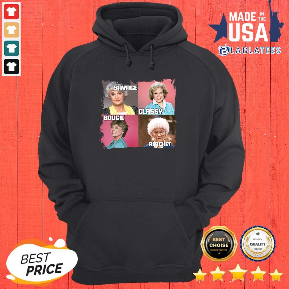Top The Golden Girls Savage Classy Bougie Ratchet Shirt