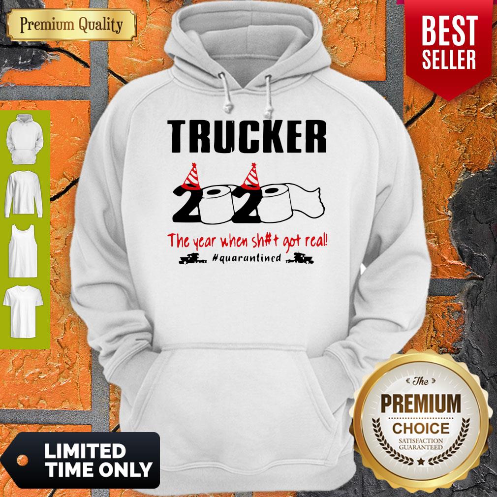 trucker-2020-the-year-when-shit-got-real-quarantined-coronavirus-hoodie