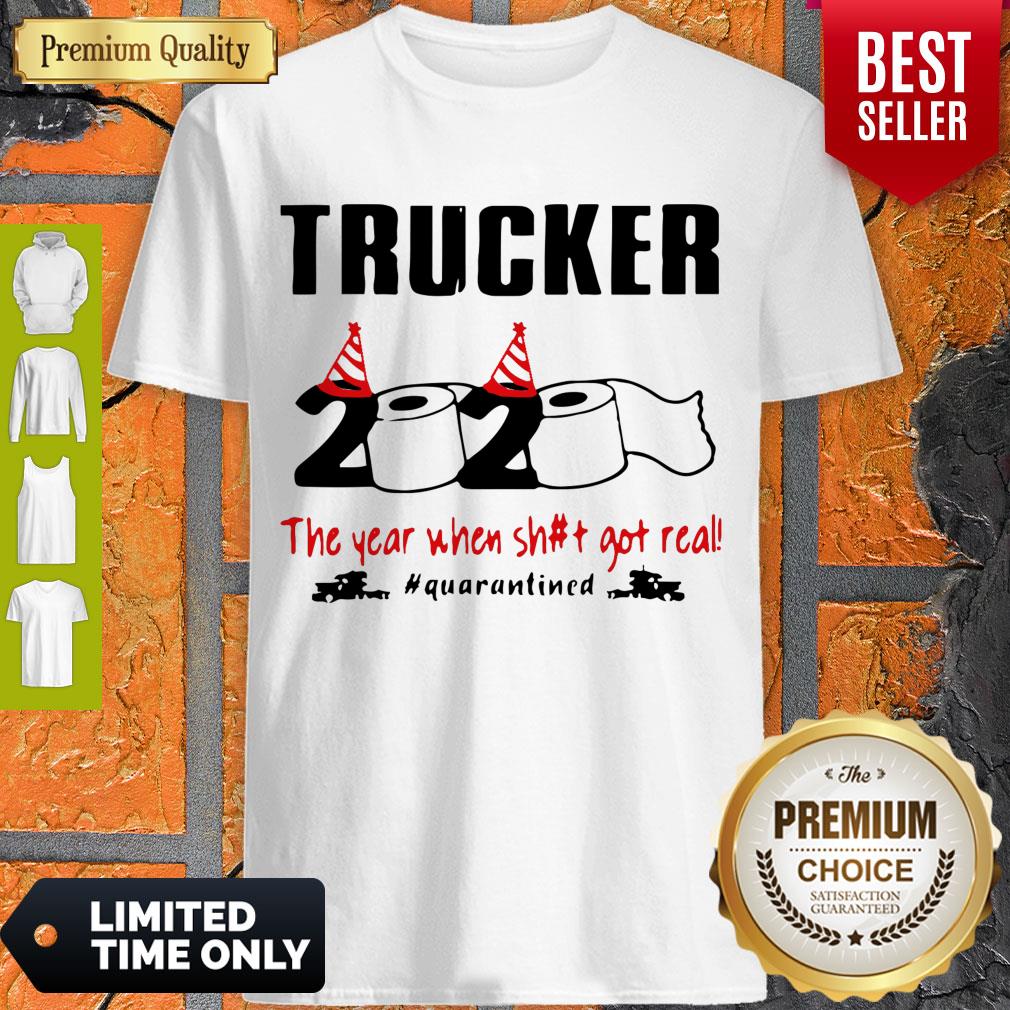 trucker-2020-the-year-when-shit-got-real-quarantined-coronavirus-shirt