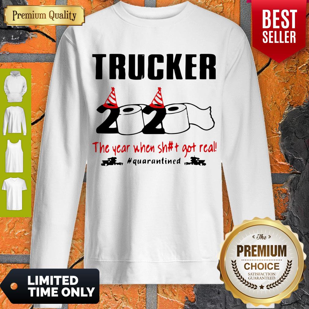 trucker-2020-the-year-when-shit-got-real-quarantined-coronavirus-sweatshirt