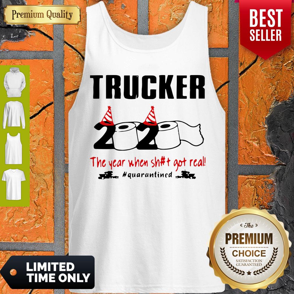 trucker-2020-the-year-when-shit-got-real-quarantined-coronavirus-tank-top
