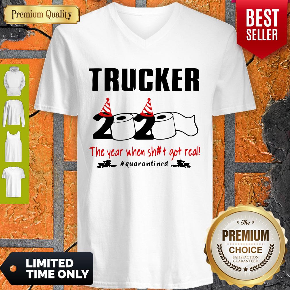 trucker-2020-the-year-when-shit-got-real-quarantined-coronavirus-v-neck