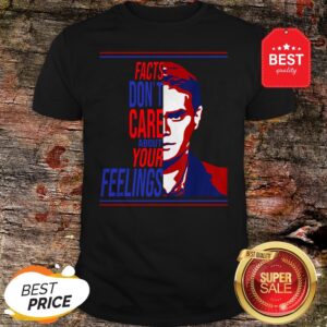 Official Facts Don’t Care About Your Feelings Ben Shapiro Shirt