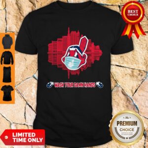 Nice Wash Your Damn Hands Cleveland Indians Shirt