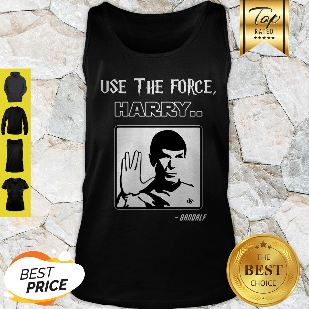 Use The Force Harry Gandalf Spock Star Trek Shirt