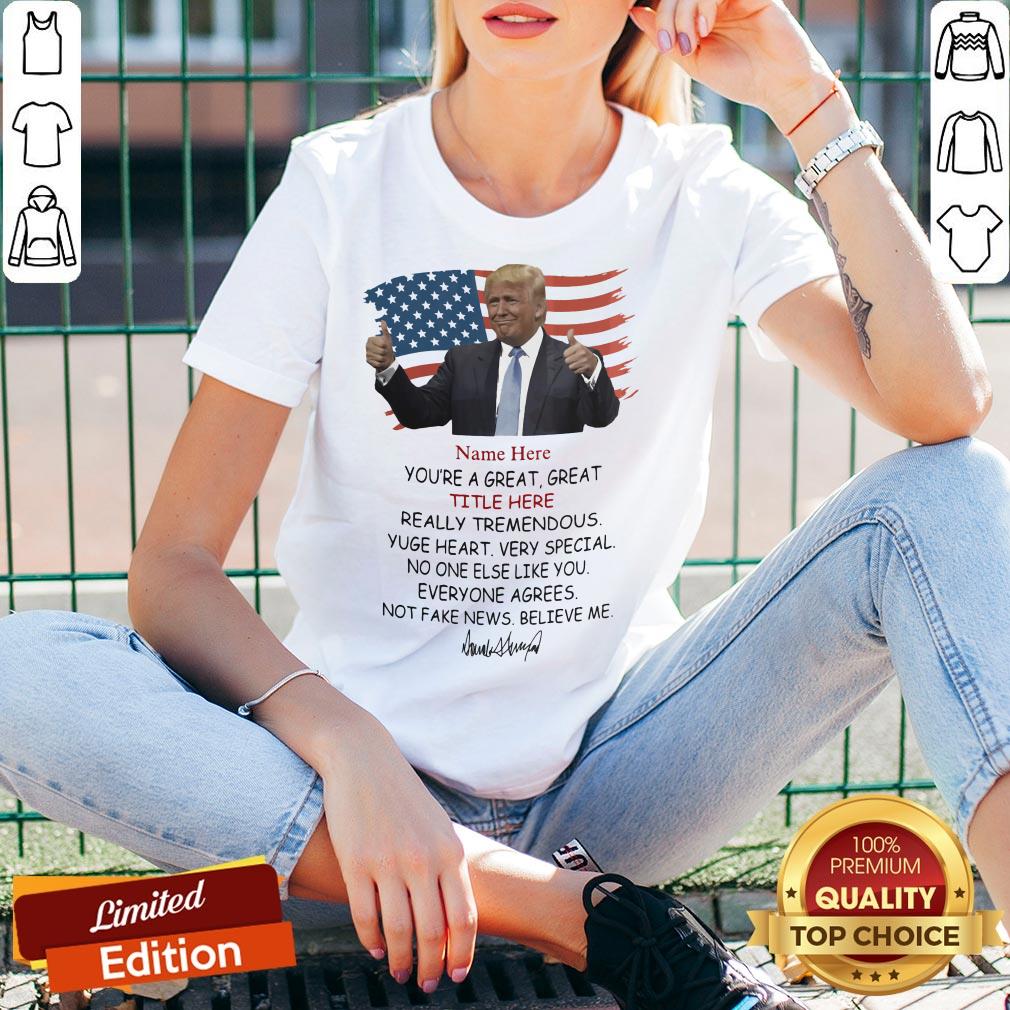 Good Name Here Title Here Believe Me Trump Shirt