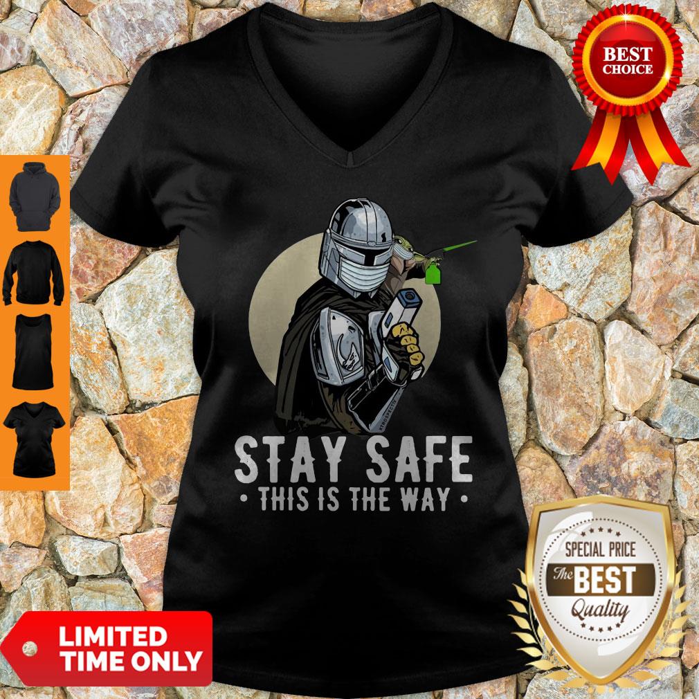 Top Stay Safe This Is The Way Shirt