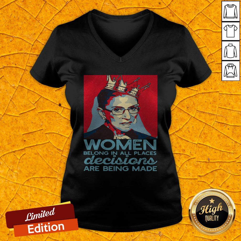 Ruth Bader Ginsburg Women Belong In All Places Decisions Are Being Made Shirt
