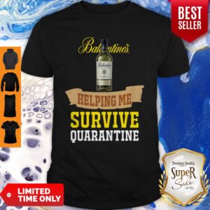 Nice Ballantines Helping Me Survive Quarantine Shirt