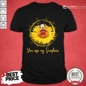 Mickey Mouse You Are My Sunshine Shirt