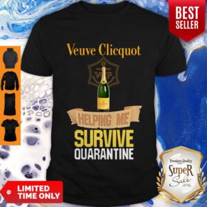 Pretty Veuve Clicquot Helping Me Survive Quarantine Coronavirus Shirt