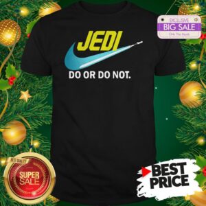 Official Top Jedi Nike Do Or Do Not Star Wars Shirt