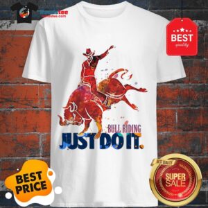 The Pretty Bull Riding Just Do It Nike Shirt