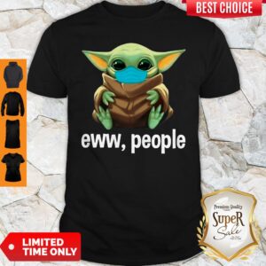 Pretty Baby Yoda Face Mask Hug Eww People Shirt