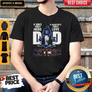 Top Astros Dad A Son's First Hero A Daughter's First Love Shirt