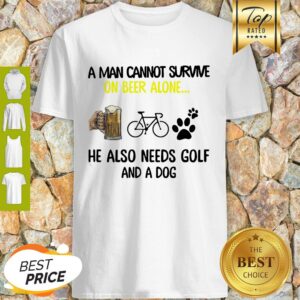 A Man Cannot Survive On Beer Alone He Also Needs Cycling And A Dog Paw Shirt